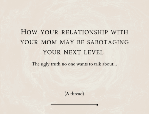 How Your Relationship with Your Mom May Be Sabotaging Your Next Level