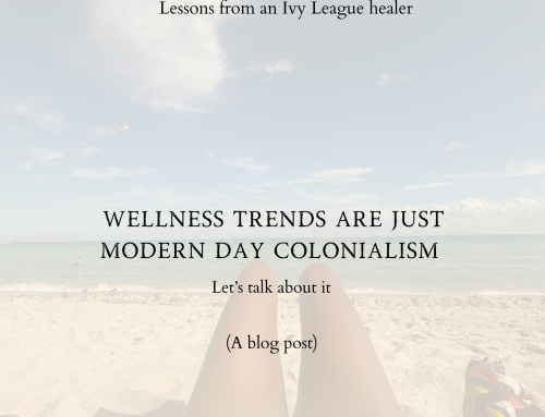 Wellness Trends are Modern Day Colonialism